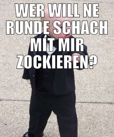 wer will ne runde schach mit mir zockieren?