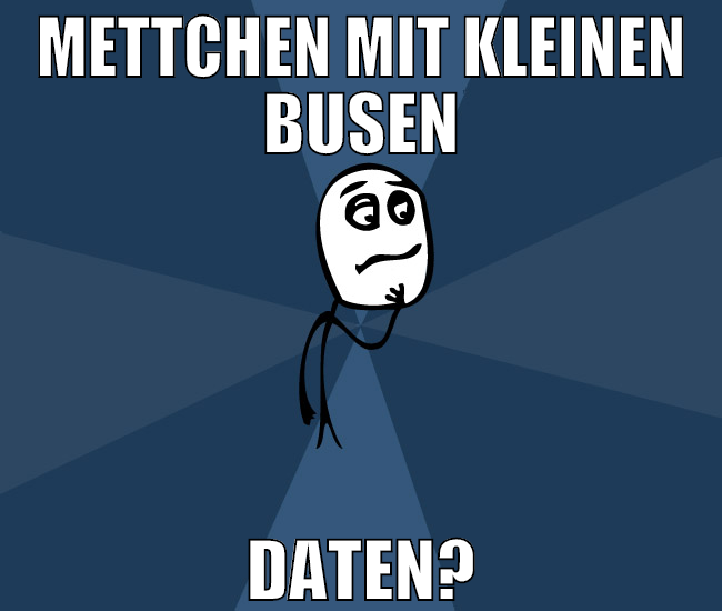 mettchen mit kleinen busen daten?