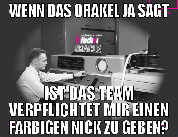 wenn das orakel ja sagt ist das team verpflichtet