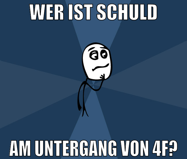 wer ist schuld am untergang von 4f?