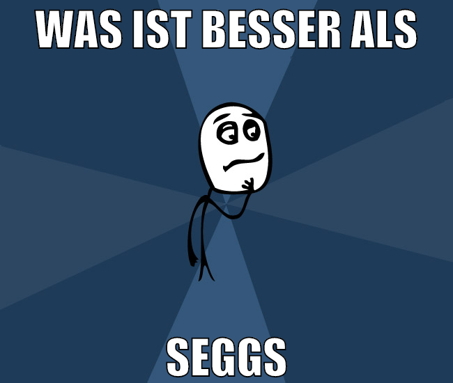was ist besser als seggs