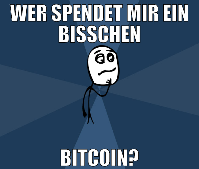 wer spendet mir ein bisschen bitcoin?