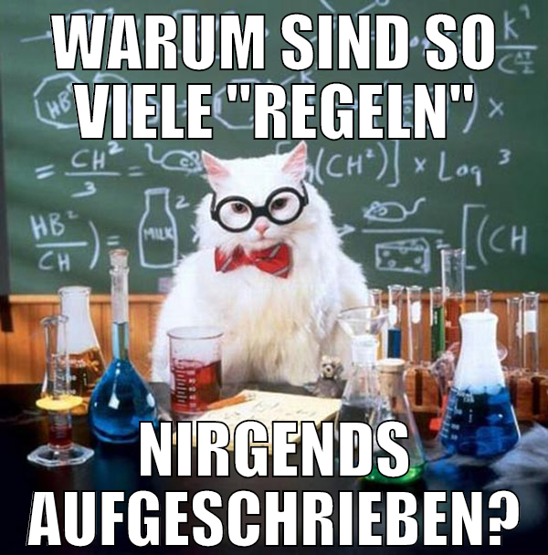 Warum sind so viele "Regeln" Nirgends aufgeschrieb