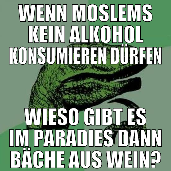 Wenn Moslems kein Alkohol konsumieren dürfen Wieso