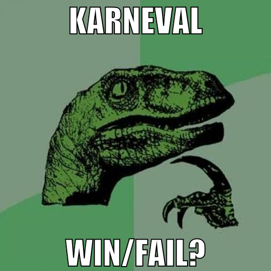 karneval win/FAIL?