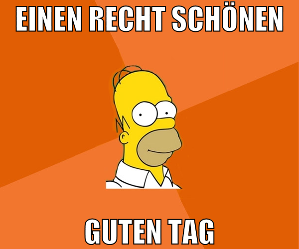 einen recht schönen guten tag