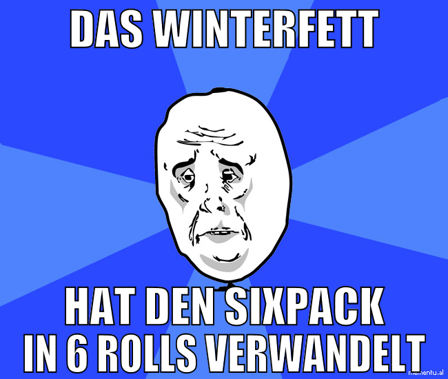 das winterfett hat den sixpack in 6 rolls verwande