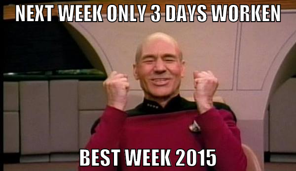 next week only 3 days worken best week 2015
