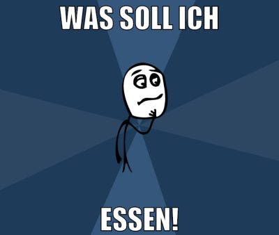WAS SOLL ICH ESSEN!