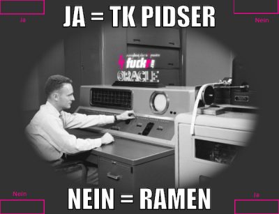 ja = tk pidser nein = ramen