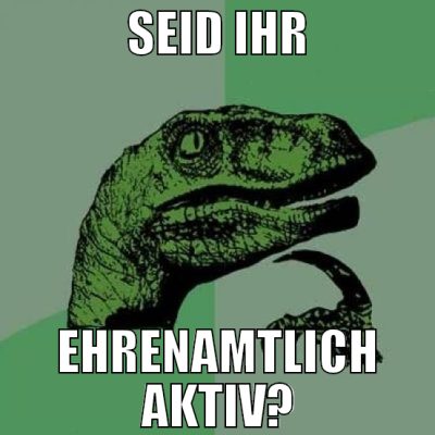 seid ihr ehrenamtlich aktiv?