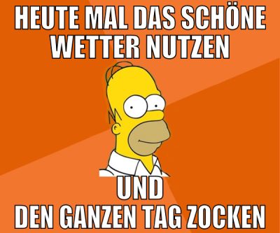 heute mal das schöne wetter nutzen und den ganzen