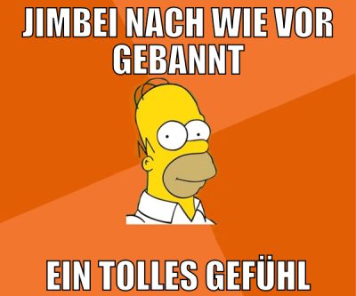 Jimbei nach wie vor gebannt ein tolles gefühl