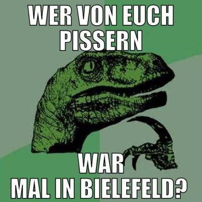 Wer von euch Pissern war mal in Bielefeld?