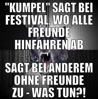 "kumpel" sagt bei festival, wo alle freunde hinfah