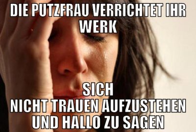 Die Putzfrau verrichtet ihr Werk Sich nicht trauen