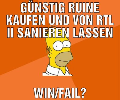 Günstig Ruine kaufen und von RTL II sanieren lasse