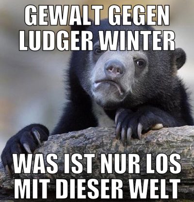 gewalt gegen ludger winter was ist nur los mit die