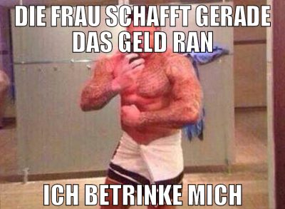 die frau schafft gerade das geld ran ich betrinke