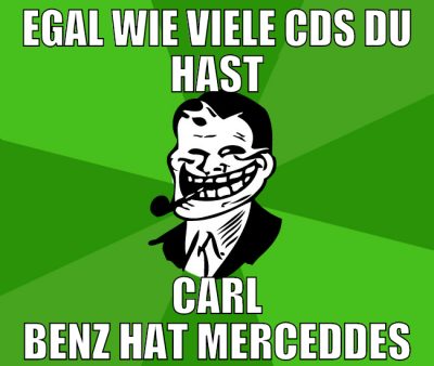 egal wie viele cds du hast carl benz hat merceddes