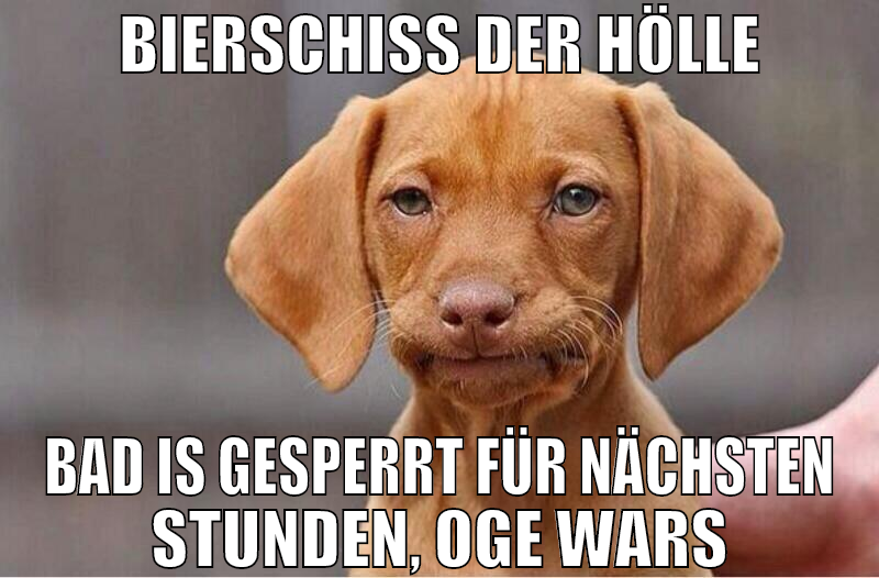 Bierschiss der hölle bad is gesperrt für nächsten