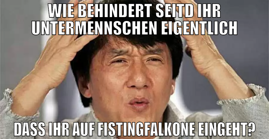 wie behindert seitd ihr untermennschen eigentlich