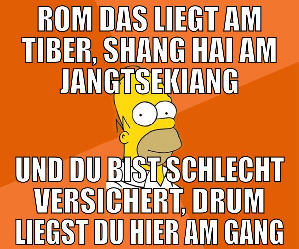 Rom das liegt am Tiber, Shang Hai am Jangtsekiang