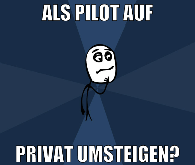 als pilot auf privat umsteigen?