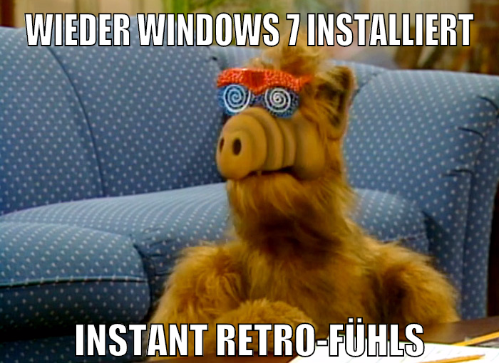 wieder windows 7 installiert instant retro-fühls