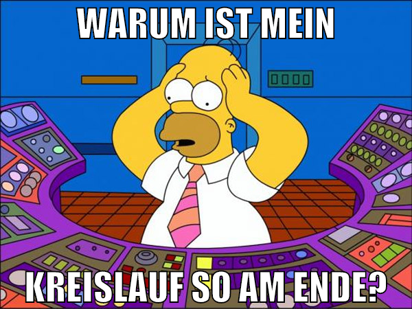 warum ist mein kreislauf so am ende?