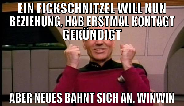 ein fickschnitzel will nun beziehung, hab erstmal