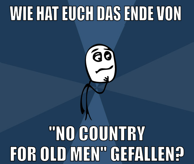 Wie hat euch das ende von "No country for old men" gefallen?