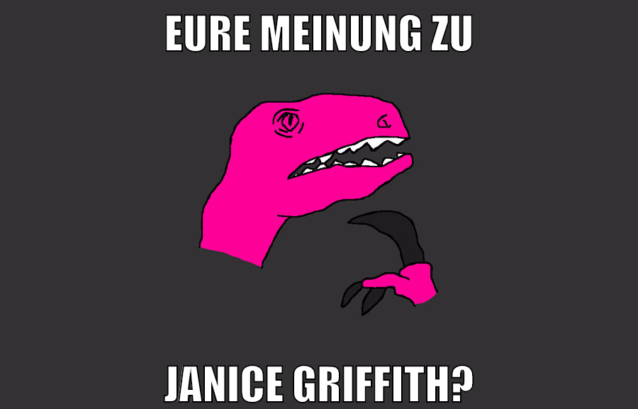 eure meinung zu janice griffith?