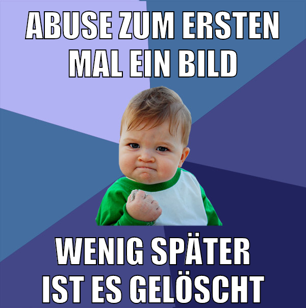 ABUSE ZUM ERSTEN mal ein bild wenig später ist es gelöscht