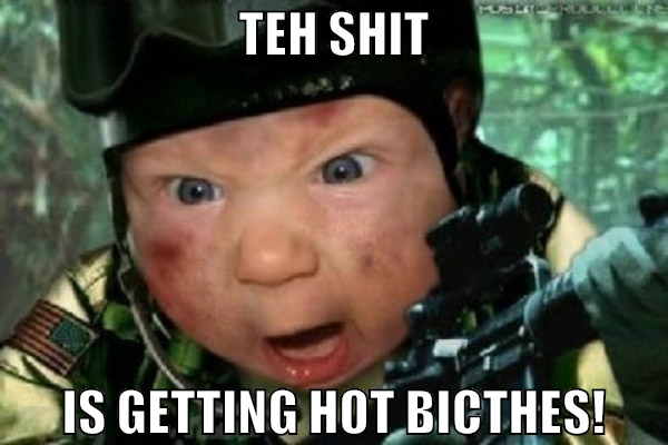 Teh shit is getting hot bicthes!