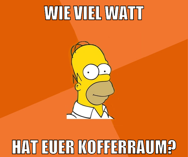 wie viel watt hat euer kofferraum?