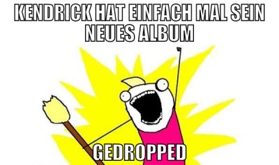 kendrick hat einfach mal sein neues album gedroppe