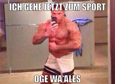 ich gehe jetzt zum sport oge wa ales