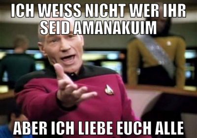 ich weiß nicht wer ihr seid amanakuim aber ich lie