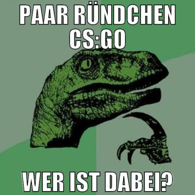 paar ründchen cs:go wer ist dabei?