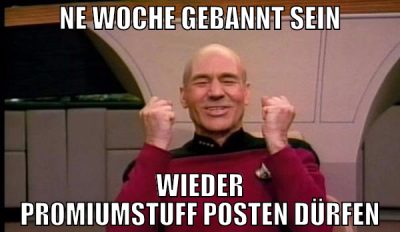 ne woche gebannt sein wieder pr0miumstuff posten d