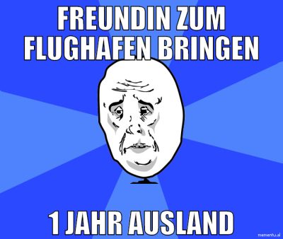 freundin zum flughafen bringen 1 jahr ausland
