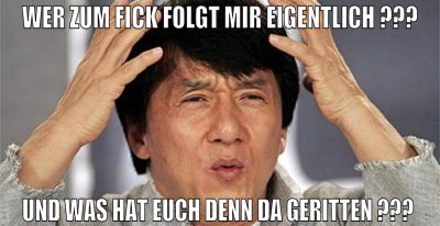 Wer zum fick folgt mir eigentlich ??? und was hat