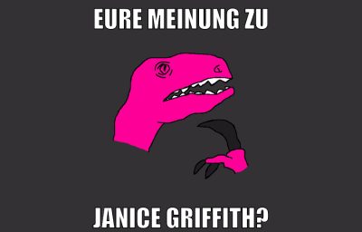 eure meinung zu janice griffith?
