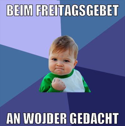 beim freitagsgebet an wojder gedacht