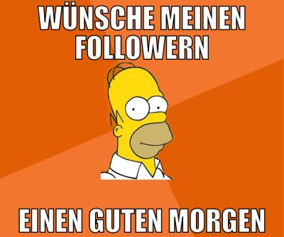 wünsche meinen followern einen guten morgen