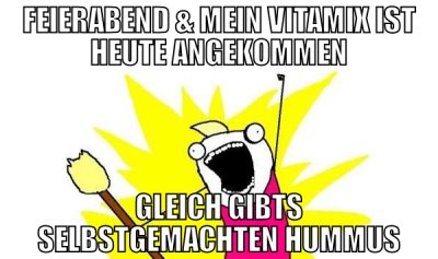 FEIERABEND & MEIN VITAMIX IST HEUTE ANGEKOMMEN Gle