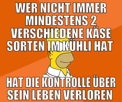 wer nicht immer mindestens 2 verschiedene käse sor