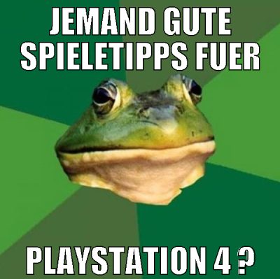 jemand gute spieletipps fuer playstation 4 ?