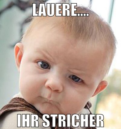 lauere.... ihr stricher